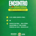 em-brasileia,-encontro-binacional-debate-politicas-migratorias-e-fortalece-cooperacao-na-fronteira-entre-brasil-e-bolivia